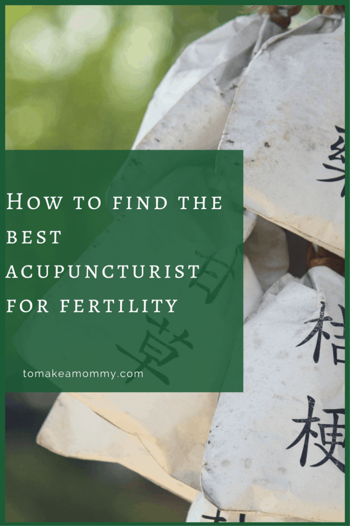 How to find the best acupuncturist for fertility! To Make a Mommy
