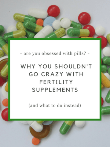 Are you obsessed with fertility supplements? Why you shouldn't go crazy with pills, and how to pick the best ones to cure infertility naturally, boost your fertility, and help you conceive.