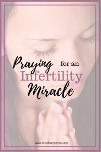 How to ask God for a miracle baby! #fertility #faith #prayer #infertility #ttc