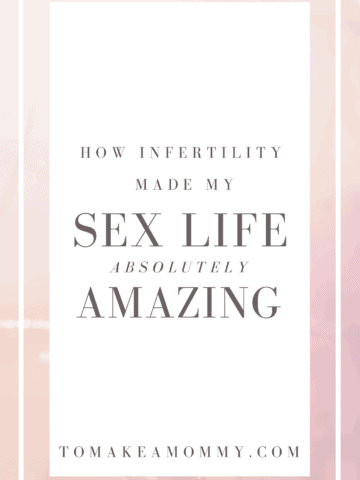 Our Best Sex Tips for how to keep things hot in the bedroom when trying to conceive or struggling with infertility!
