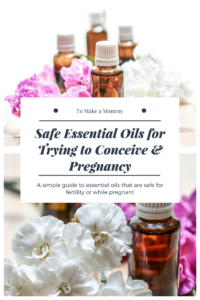 Safe Essential Oils for Trying to Conceive & Pregnancy