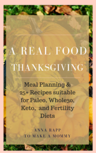 A Thanksgiving Recipe & Meal Guide for Fertility, Paleo, Keto, and Whole30 Diets!