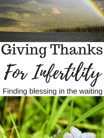 Giving Thanks for Infertility- Why I count the blessings of my long baby journey