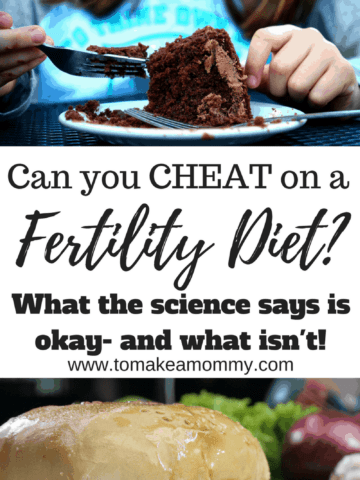 The Fertility Diet- what you can cheat on and what you can't according to the evidence!