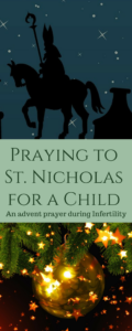 Saint Nicholas Prayer, the Patron Saint of Children. An Advent Prayer for a miracle child when ttc.