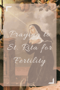 How I prayed to St. Rita of Cascia for miracle healing from infertility and for a miracle child!