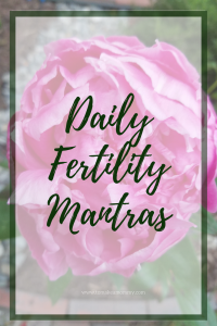 Daily Fertility Mantras for trying to conceive (TTC)
