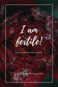 Fertility affirmations! I am fertile!