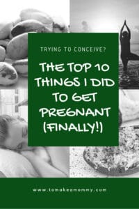 The 10 most important things I did to get pregnant after infertility!