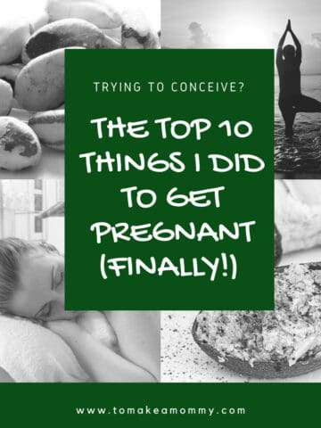 The 10 most important things I did to get pregnant after infertility!