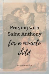 Praying with Saint Anthony of Padua, Patron Saint of Miracles, Lost Things, Barren Women, Pregnancy, Infertility, Fertility, and Trying to Conceive #fertility #infertility #catholicsaint #prayer #ttc