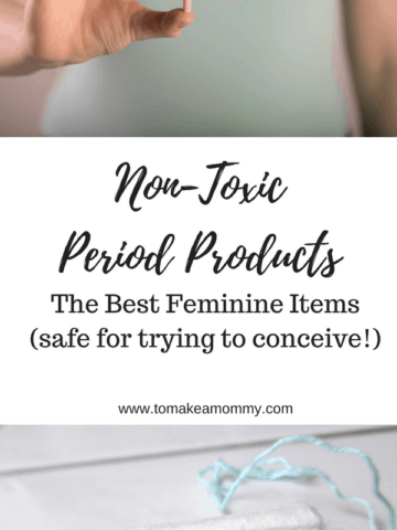 Non-Toxic, Chemical Free, All Natural and Organic Period Products and Feminine Items safe for trying to conceive and fertility! #period #tampons #menstruation #fertility #nontoxic