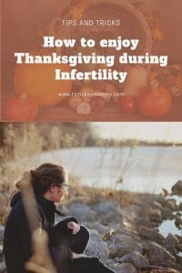 How to enjoy Thanksgiving during infertility #ttc #infertility #fertility