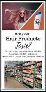Toxic ingredients in hair products are linked to infertility, miscarriage, cancer, and pregnancy complications. How to pick nontoxic options! #nontoxic #infertility #fertility #ttc #ivf #pregnancy #cleanbeauty