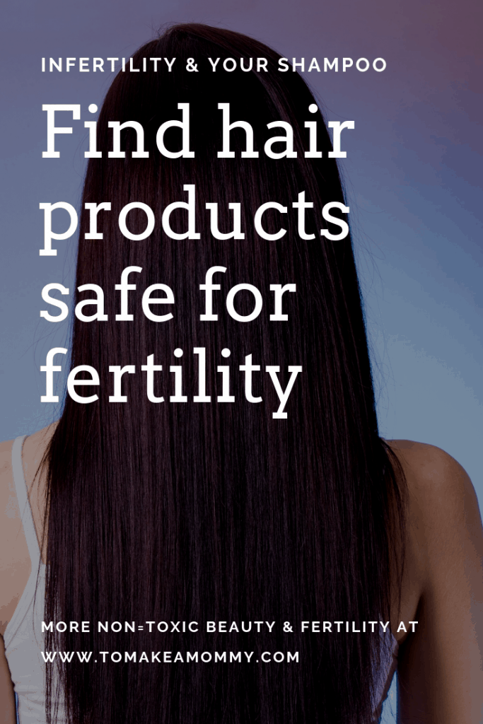 How to pick non-toxic shampoo, conditioner, and hair products safer for fertility and pregnancy. #ttc #infertility #fertility #pregnancy #nontoxic