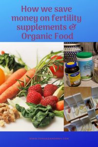 How we save money on organic food and fertility supplements! #fertilitydiet #fertility #infertility #supplements