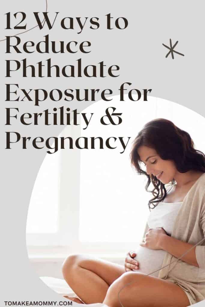 12 ways to reduce phthalate and BPA exposure during infertility treatments, TTC naturally, or during pregnancy