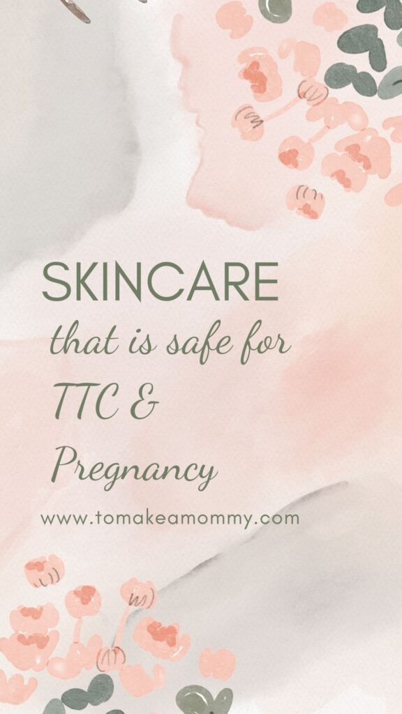 Non-Toxic Skincare that is safe for trying to conceive, IVF, and pregnancy. Also, what skincare ingredients to avoid when TTC!